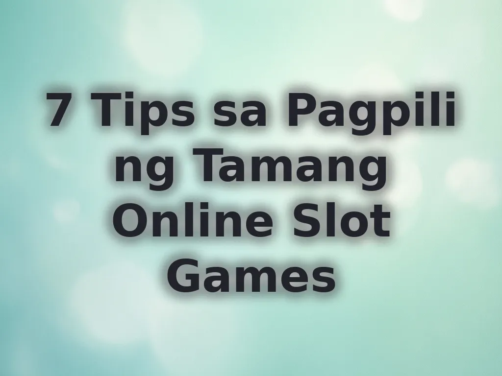 Tips sa pagpili ng slot games